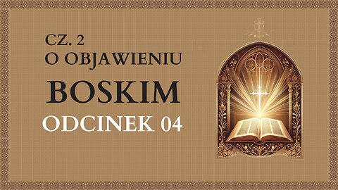 O Objawieniu Boskim Cz. 2 - Odcinek 4 | Katechizm Katolicki