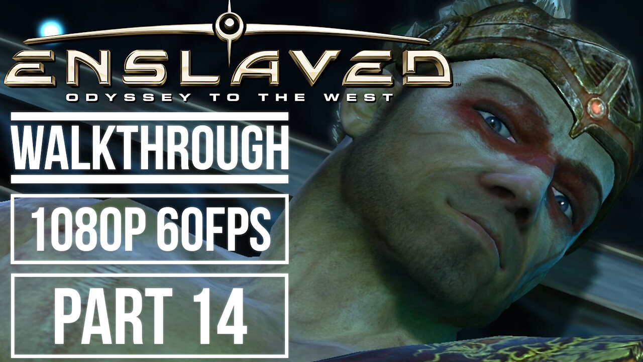 ENSLAVED ODYSSEY TO THE WEST Gameplay Walkthrough Part 14 No Commentary [1080p 60fps]
