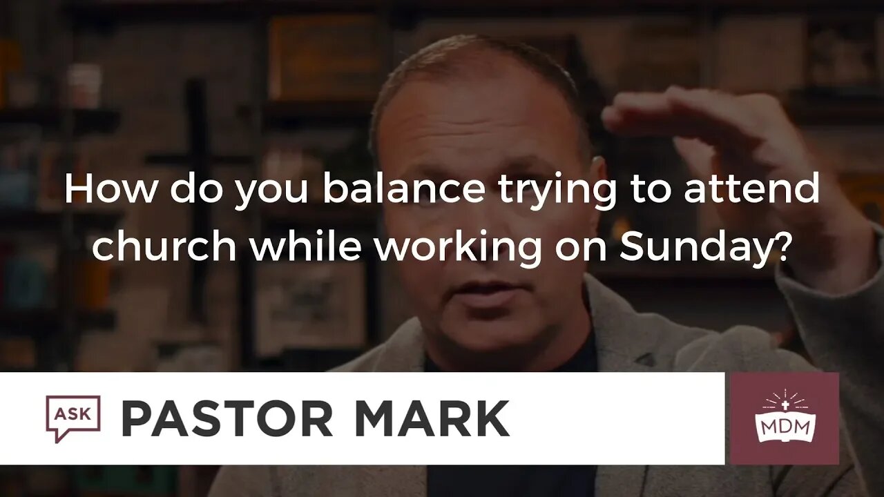 How do you Balance trying to attend Church while working on Sunday?