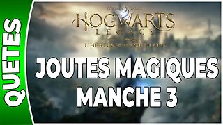 Hogwarts Legacy : l'Héritage de Poudlard - JOUTES MAGIQUES : MANCHE 3 - Annexe 11 - [FR PS5]