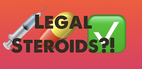 Legal STEROIDS?!