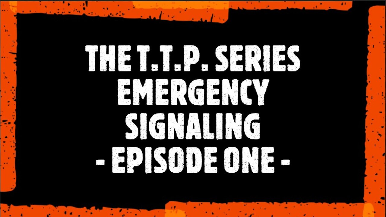 TTP SERIES: EMERGENCY SIGNALLING EPISODE ONE
