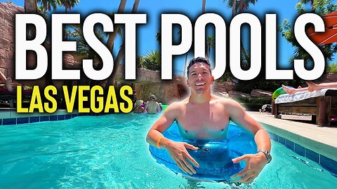 The ULTIMATE Pool List to Visit in Las Vegas in the Summer!