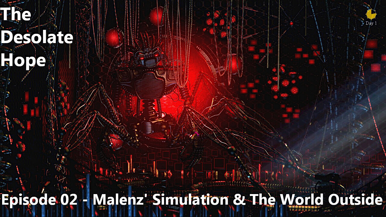 The Desolate Hope - EP02 - Malenz' Simulation & The World Outside