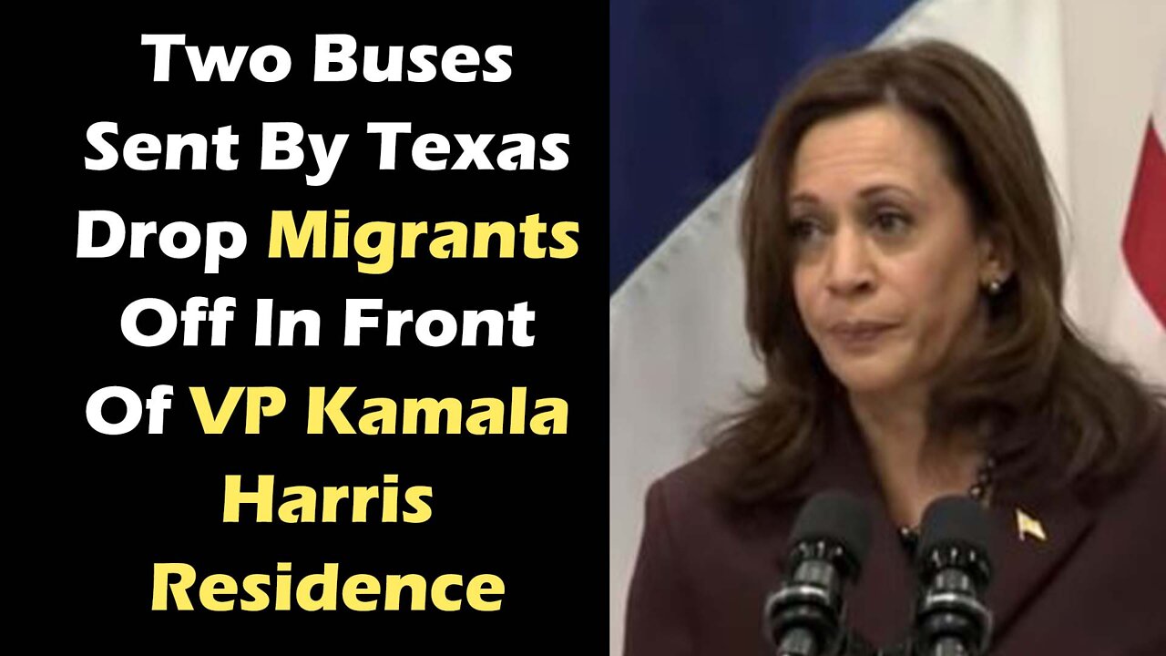 Two Buses Sent By Texas Drop Migrants Off In Front Of VP Kamala Harris Residence