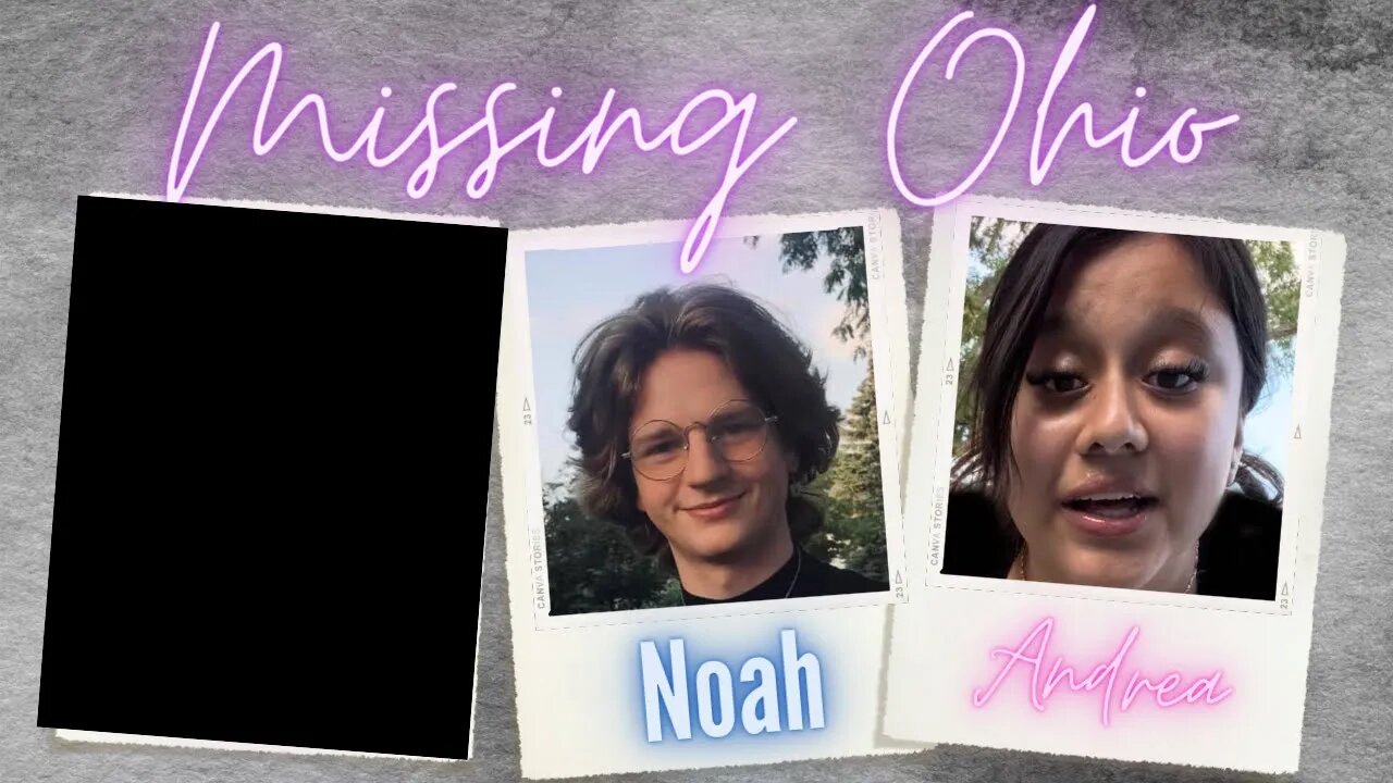 Missing Ohio: Noah Johnson, Andrea Garcia