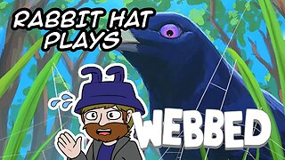 Time for Web Slinging - Rabbit Hat Plays Webbed