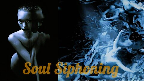 Our Captured Soul on Prison Planet Earth: Loosh Harvesting and Life Force Siphoning