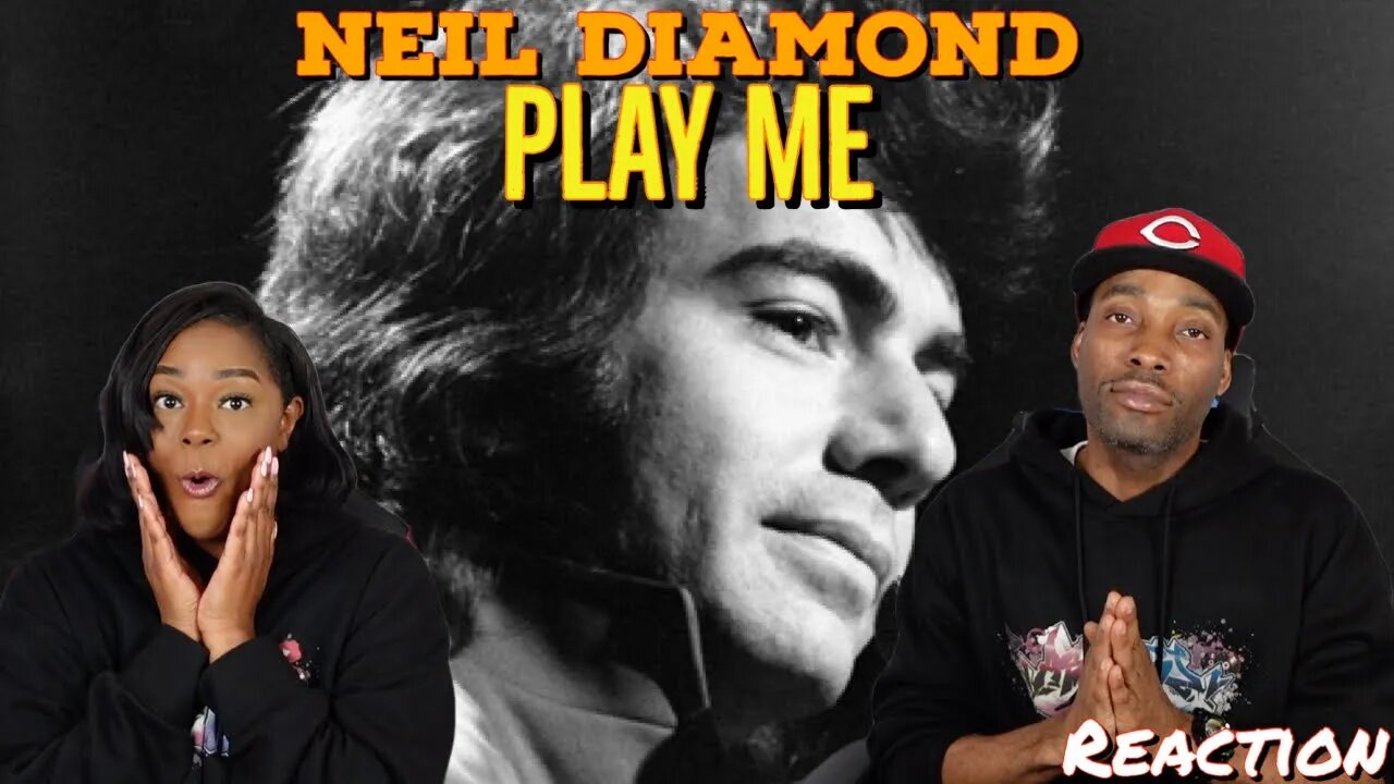 First Time Hearing Neil Diamond - “Play Me” Reaction | Asia and BJ