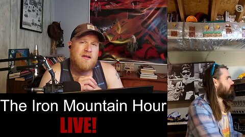 The Iron Mountain Hour Live Stream