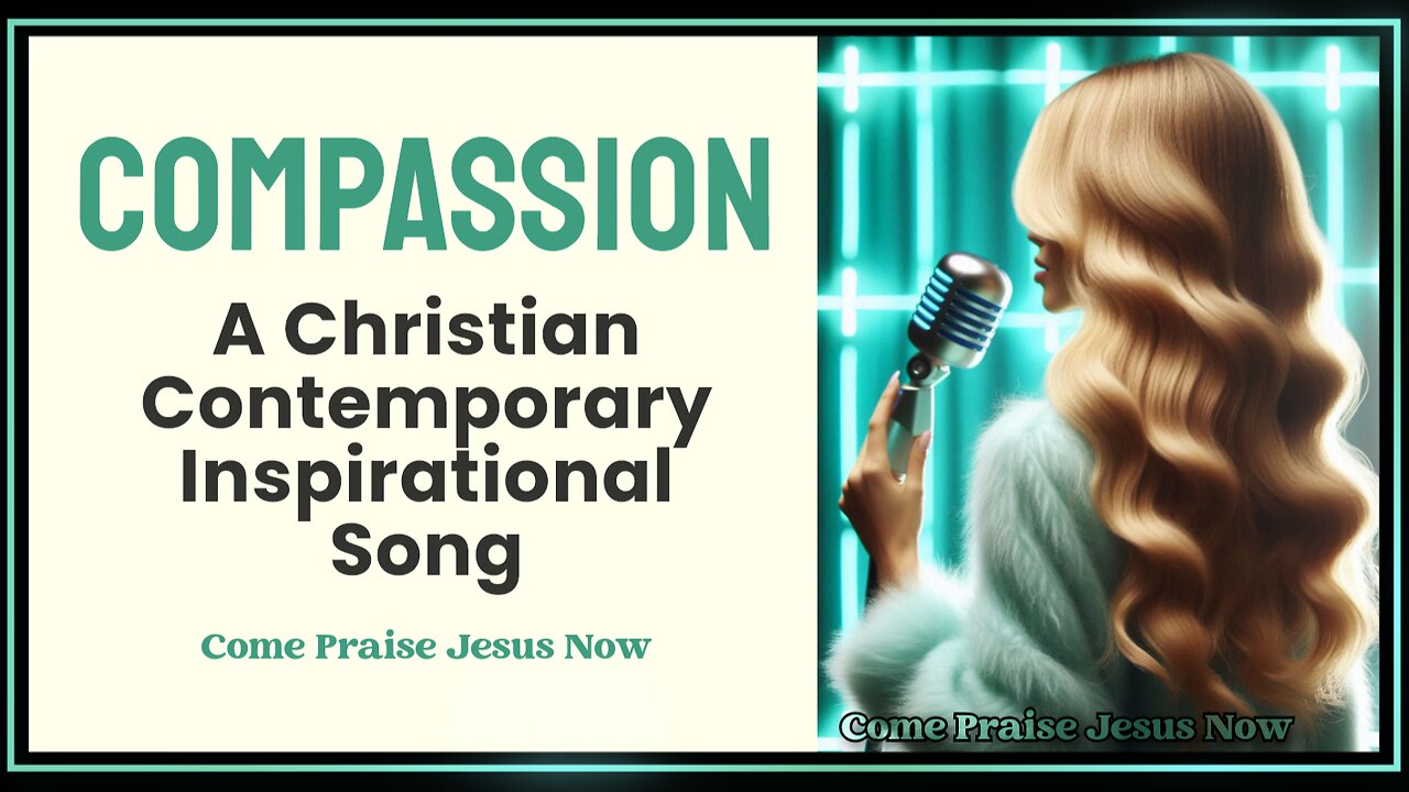 Compassion | Christian Contemporary Inspirational Worship Song | (Official Lyric Video)