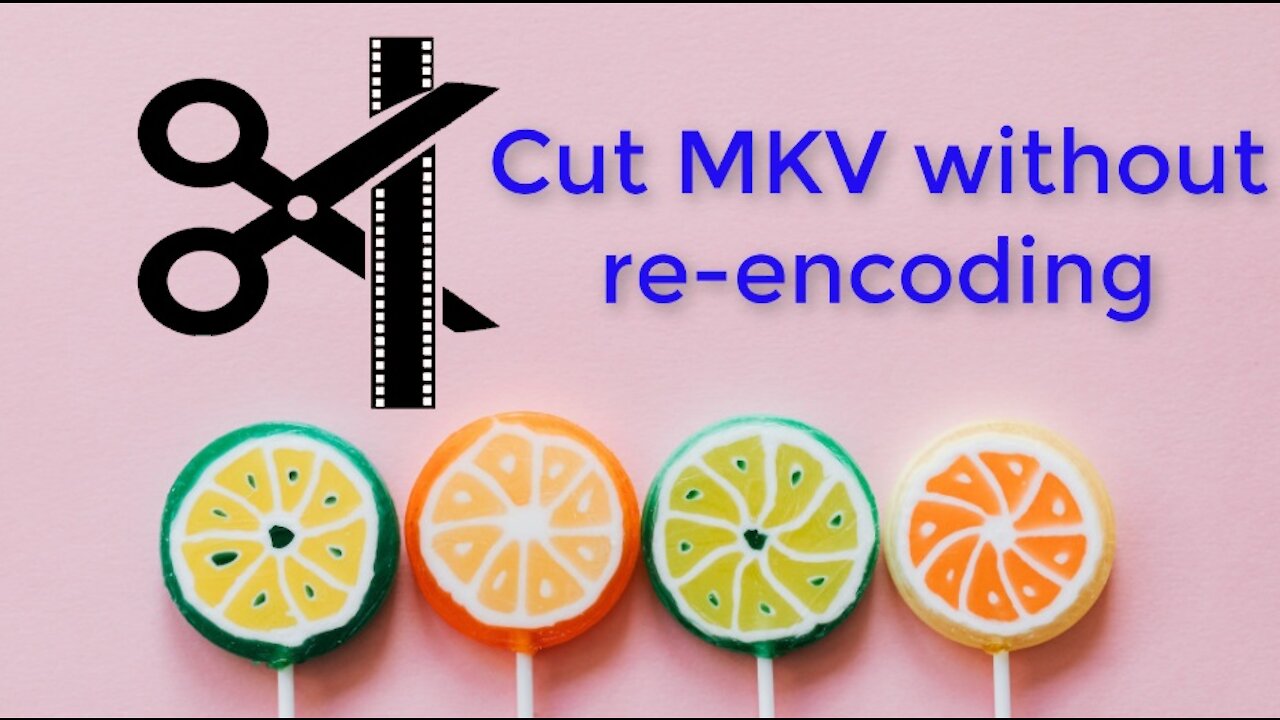 How to Cut and Split MKV File Losslessly