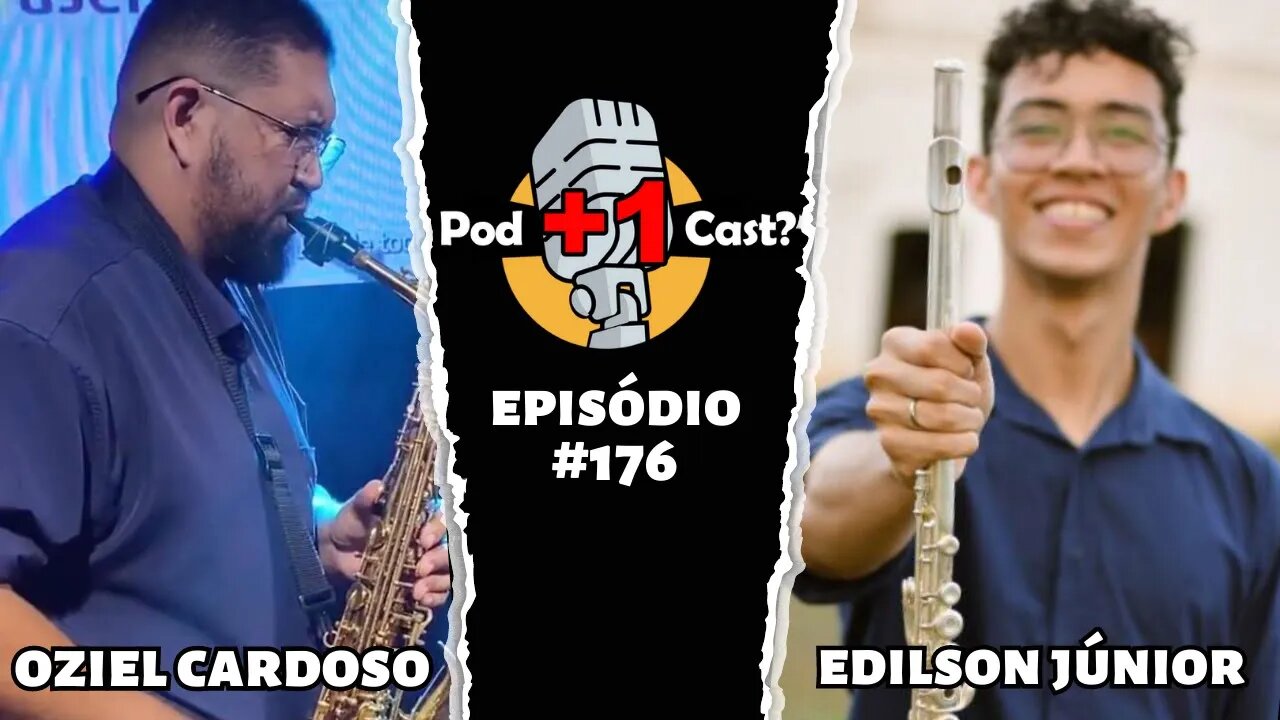 OZIEL CARDOSO E EDILSON JÚNIOR | MÚSICOS | POD +1 CAST? | EP #176