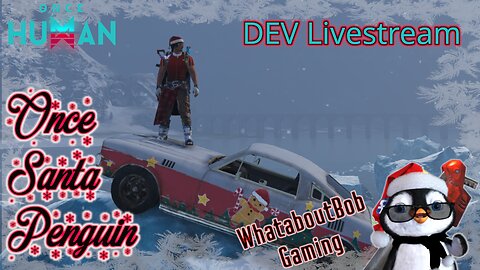 Once Santa Penguin 🐧 Once Human Christmas Gaming 🐧 Reacting Live to DEV Livestream Later