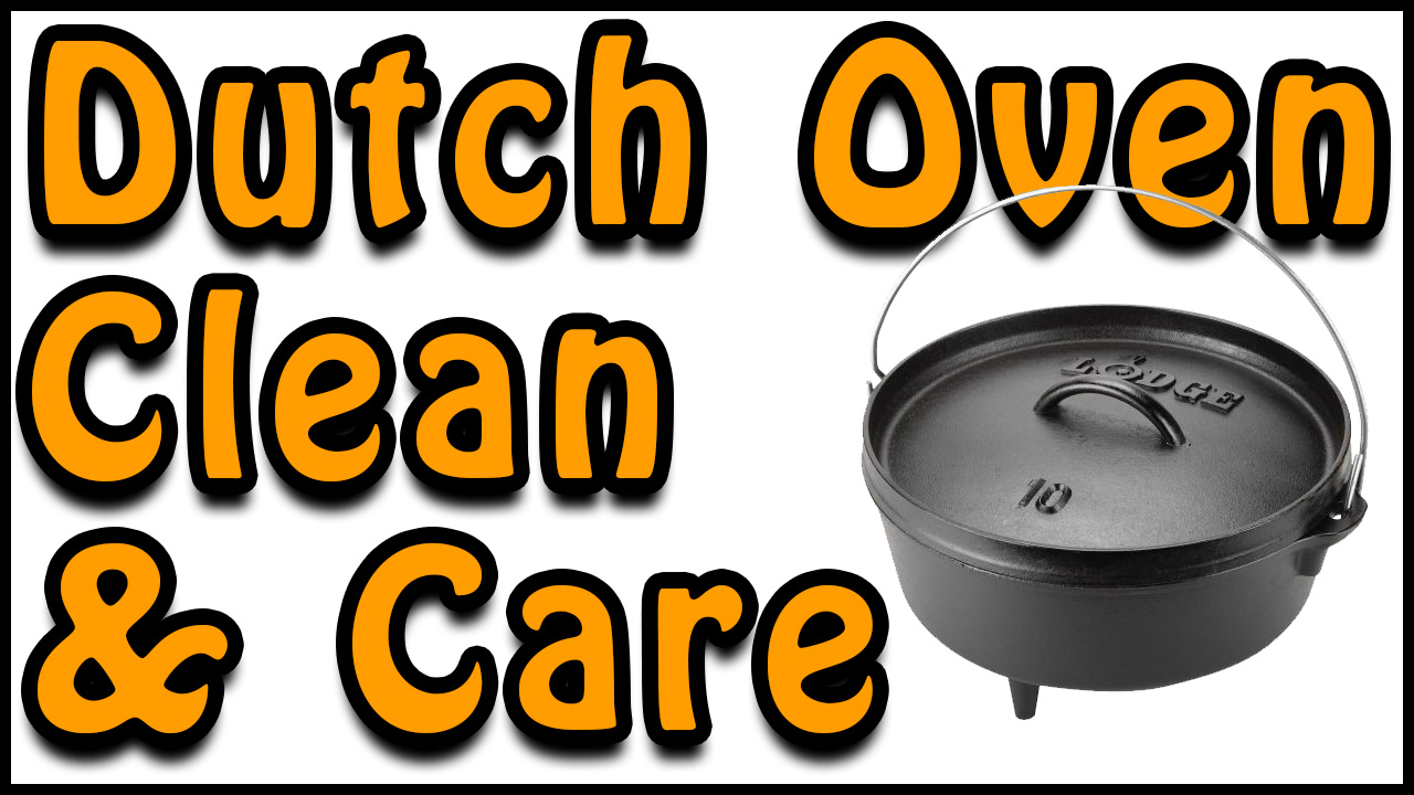 How to Clean and Care for Your Dutch Oven