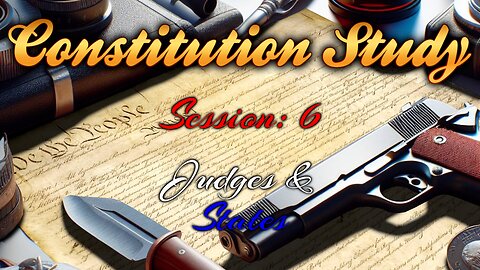 Constitution Study Group #6 Judges & States