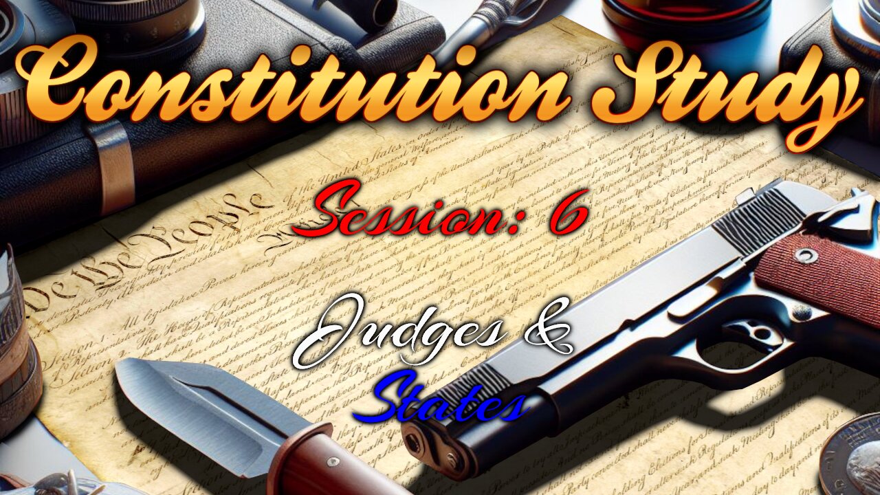 Constitution Study Group #6 Judges & States