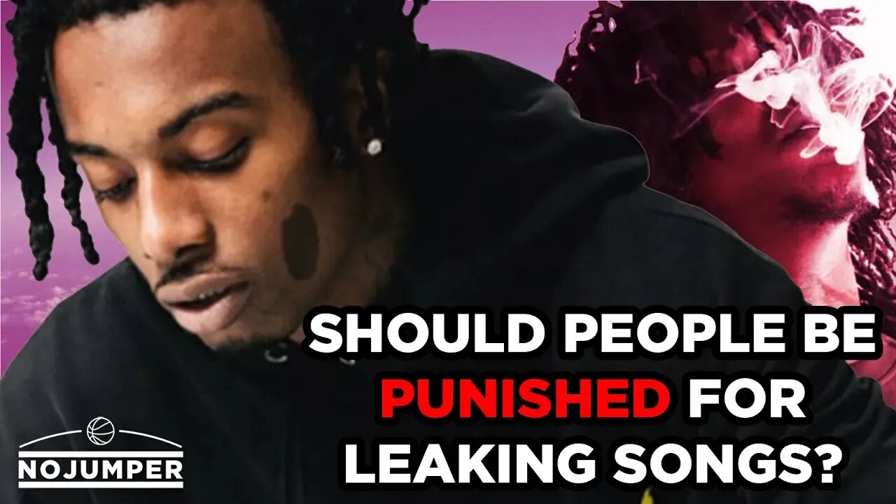 Should people be punished for leaking songs?