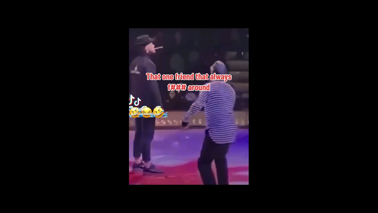 That one friend that always f### around