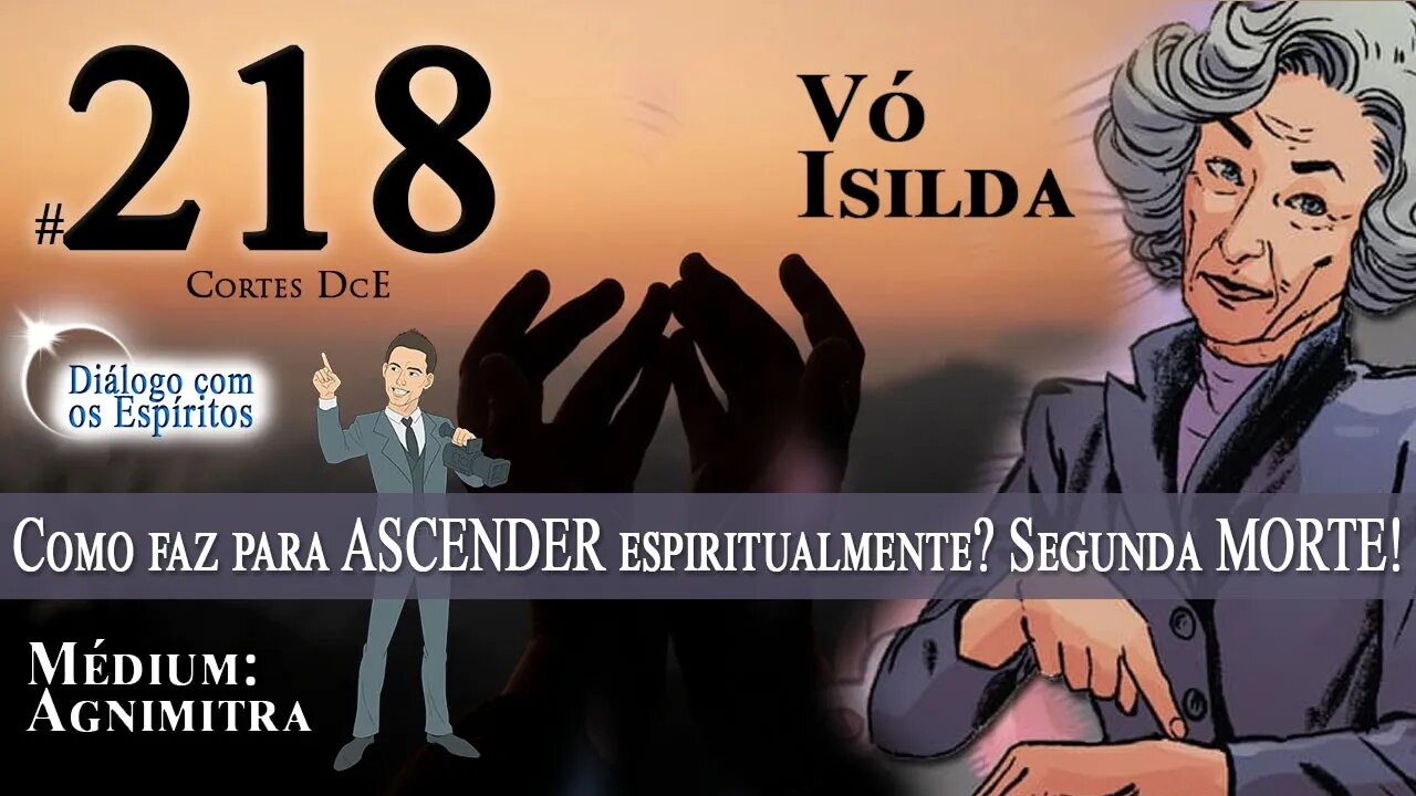 Cortes DcE #218 * Como faz para ASCENDER espiritualmente? Segunda MORTE! *