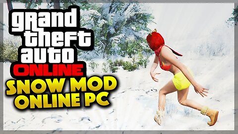 GTA 5 PC Mods - SNOW MOD IN GTA 5 ONLINE! (GTA 5 Gameplay)