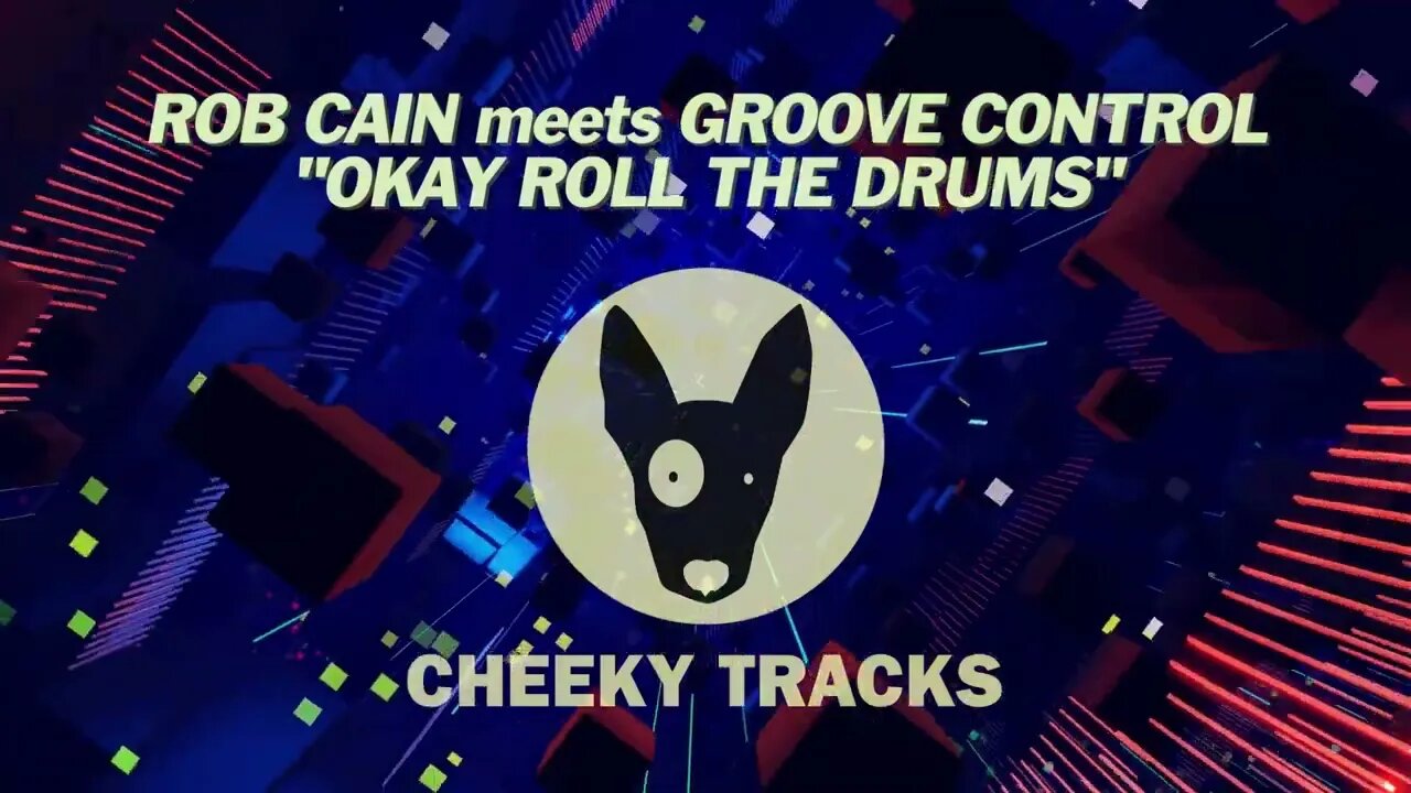 Rob Cain meets Groove Control Okay Roll The Drums (Cheeky Tracks)