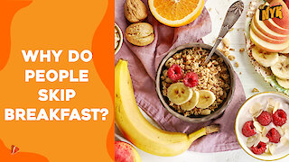 What Are The Common Excuses Do People Give To Skip Breakfast?