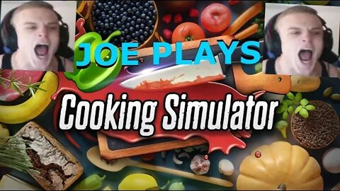 Joe Bartolozzi Plays Cooking simulator! (full stream)