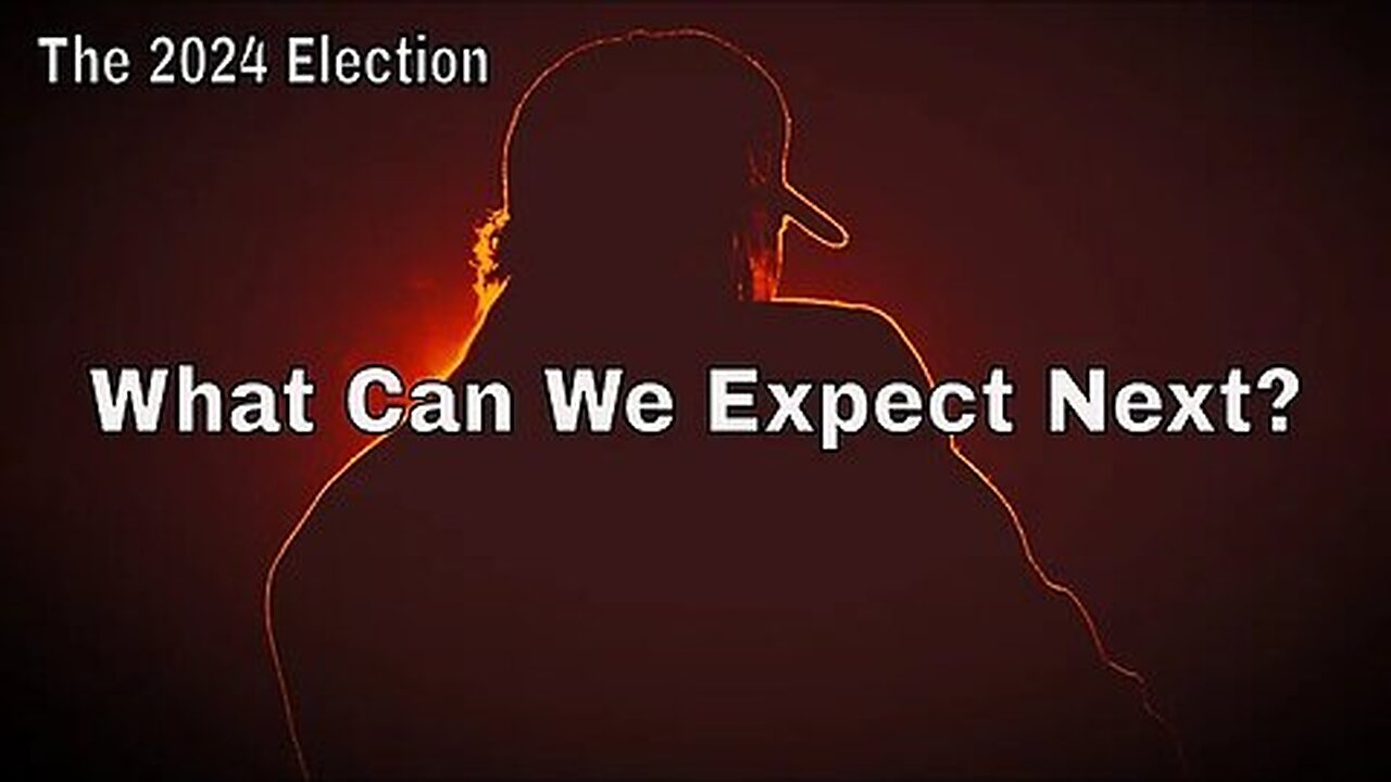 The 2024 Election - What the Hell Can We Expect Next.