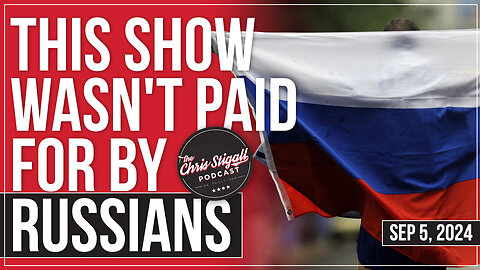 This Show Wasn't Paid For By Russians