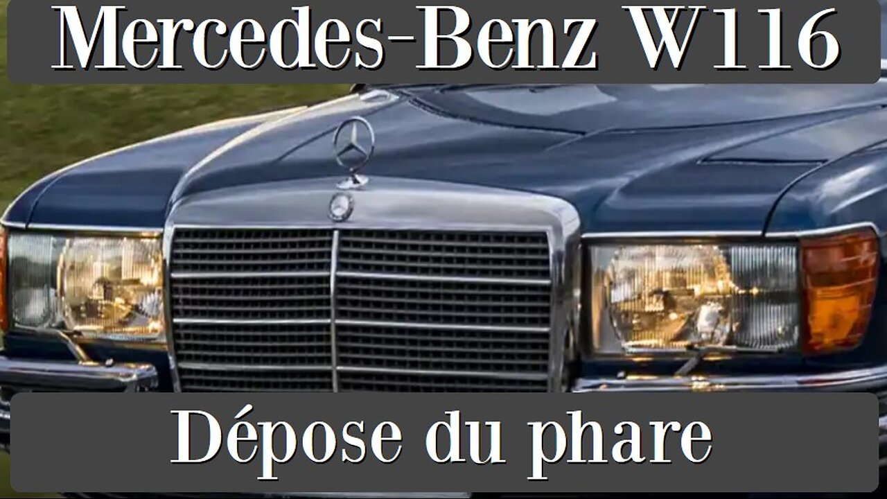 Mercedes Benz W116 - Comment faire la dépose du phare tutorial Classe S démonter le phare