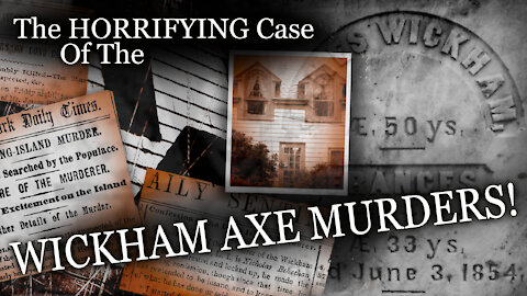 The HORRIFYING CASE Of The WICKHAM AXE MURDERS!