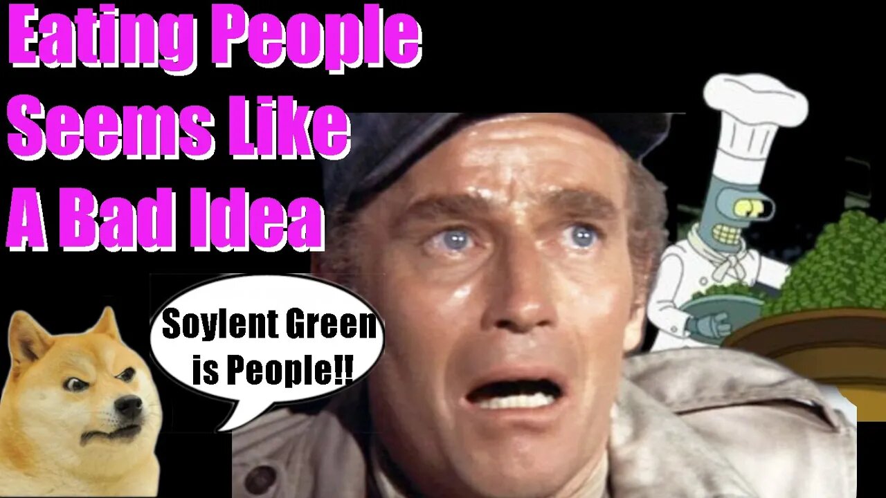 Soylent Green is in poor taste, The Science of Eating People