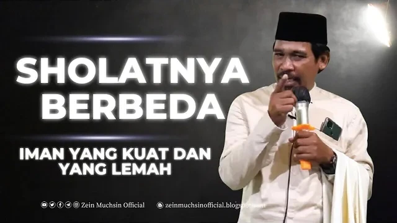 Sholat nya Orang Yang Imannya Kuat dan yang Lemah Iman - Ustadz Zein Muchsin