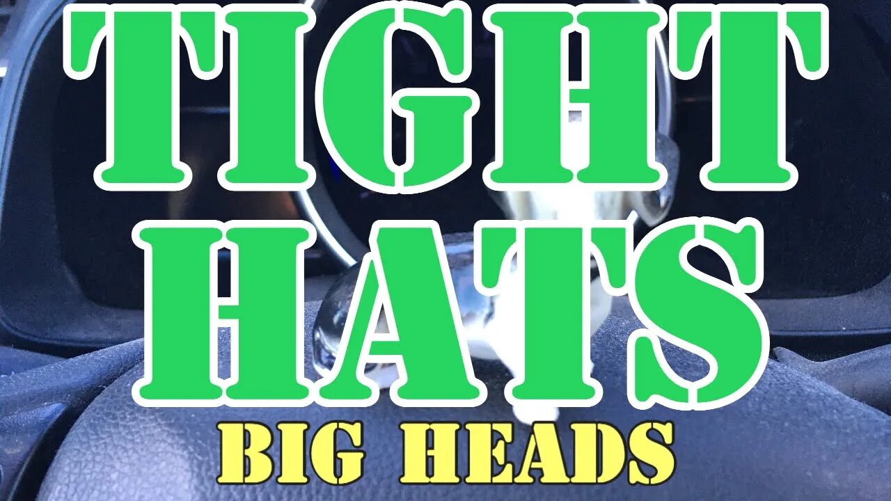 Tight Hats - Problem with hats? - Big Heads