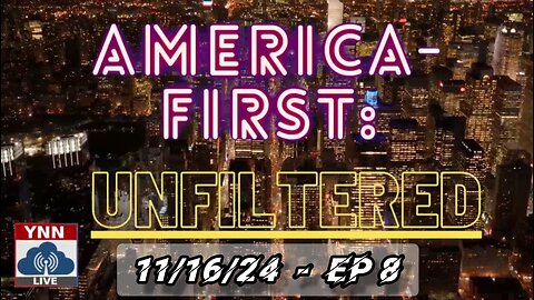 America-First: UNFILTERED w/Ryan Roman EP 8 - 11/16/24