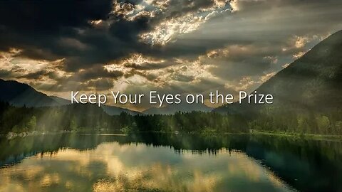 Sunday PM: Keep Your Eyes on the Prize