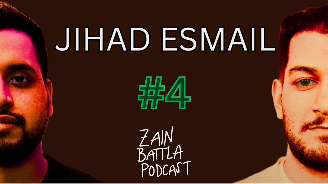 Zain Battla Podcast #4: Jihad Esmail