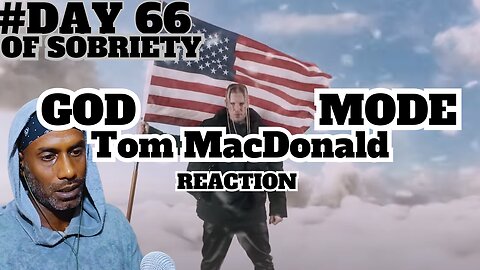 Day 66 Sobriety: Finding Inspiration in Tom MacDonald's 'God Mode' | Moving Forward 🤙🏾