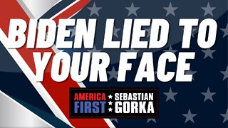 Biden lied to your face. Sebastian Gorka on AMERICA First