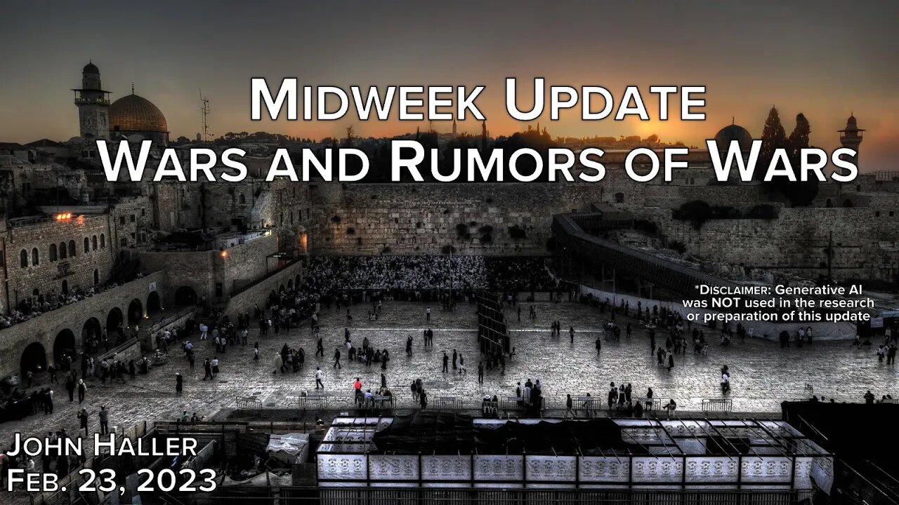 2023 02 23 Midweek Update: Wars and Rumors of Wars