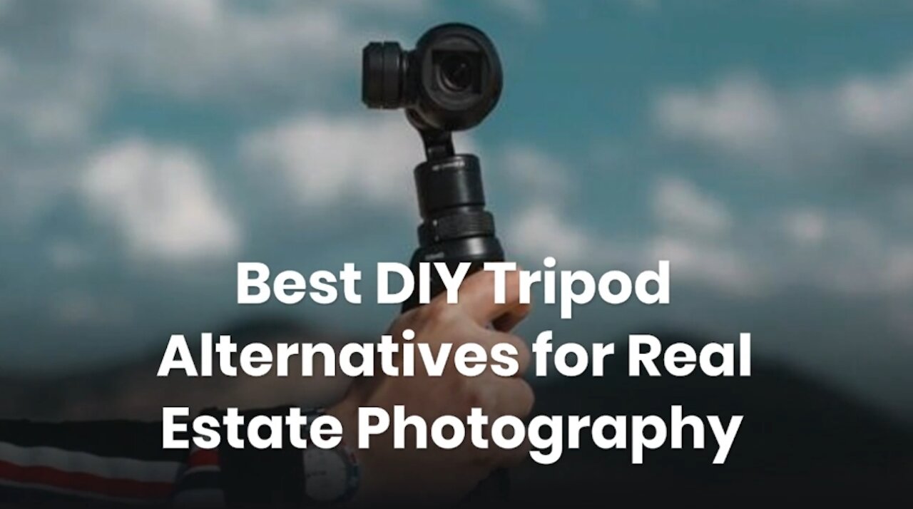 Best DIY Tripod Alternatives for Real Estate Photography