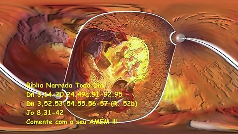 Os jovens na fornalha ardente - Daniel 3,14-20.24.49a.91-92.95 - Daniel 3 - Joao 8,31-42