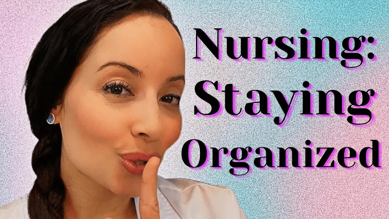 HOW I ORGANIZED MY DAY AS A NURSE