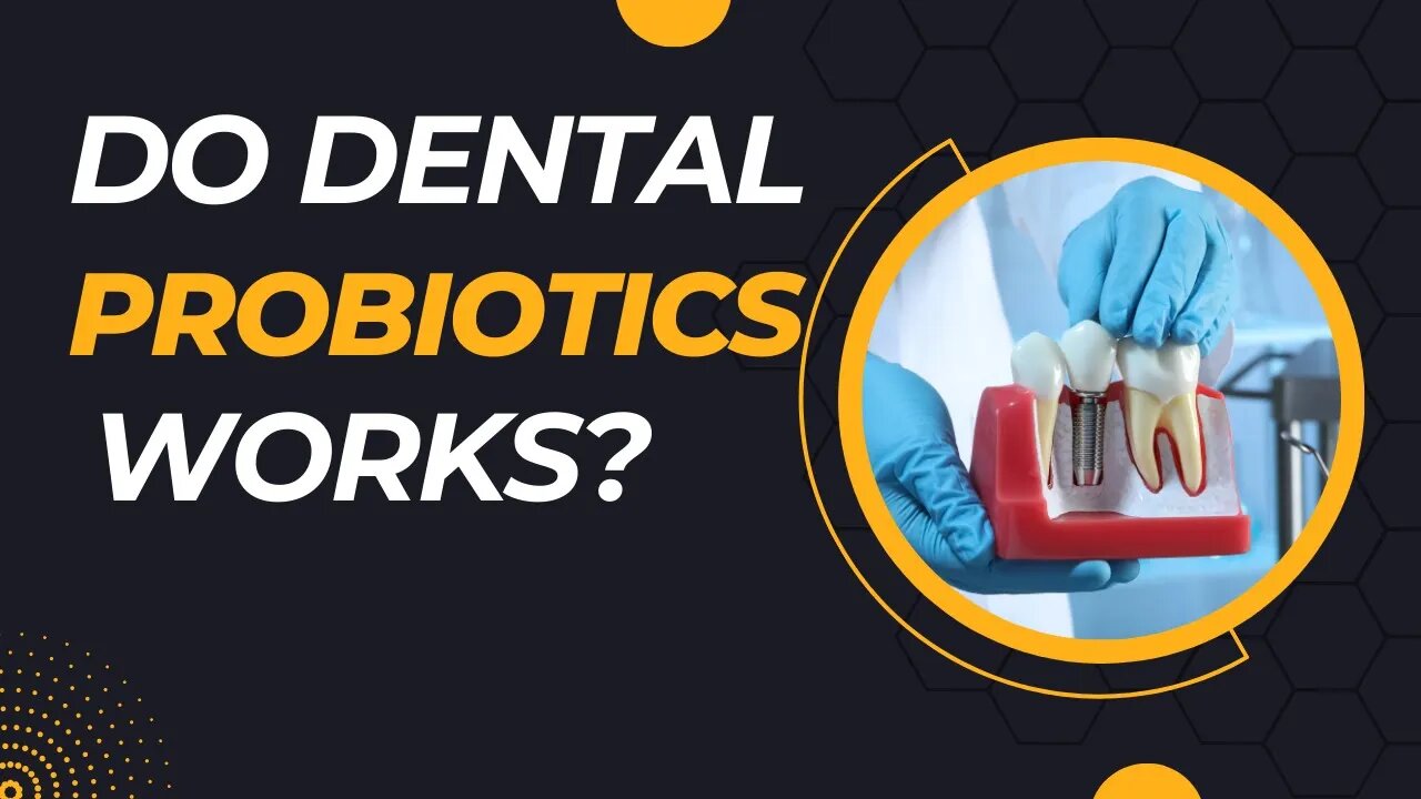 Do Dental Probiotics Really Works? Clinically Researched Formula For Healthy Teeth And Gums