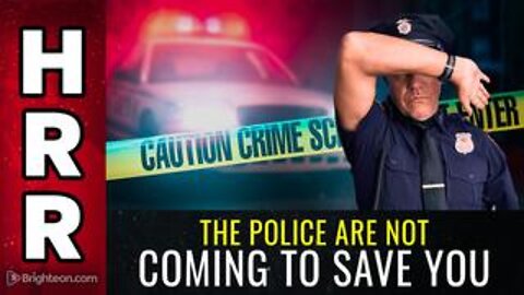 Mike Adams: The Police Are Not Coming To Save You!