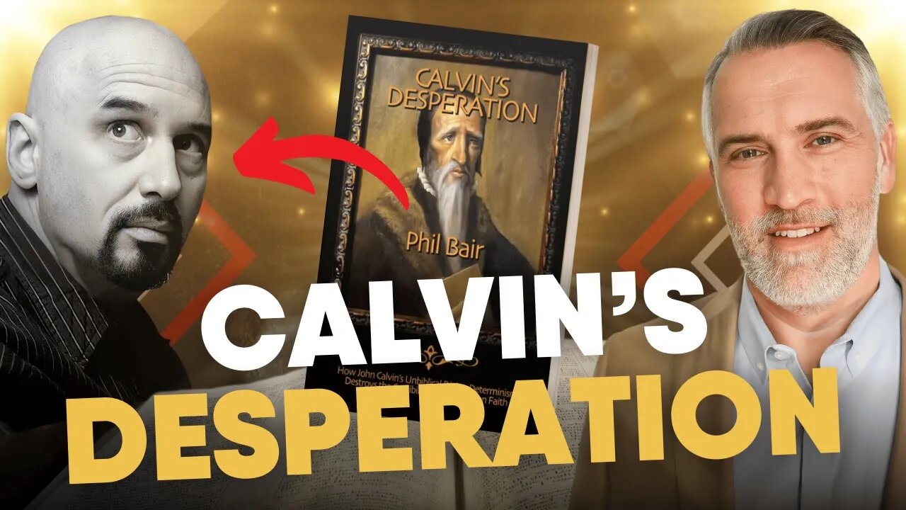 Calvin's Desperation with Phil Bair | Dr. Leighton Flowers | Soteriology 101