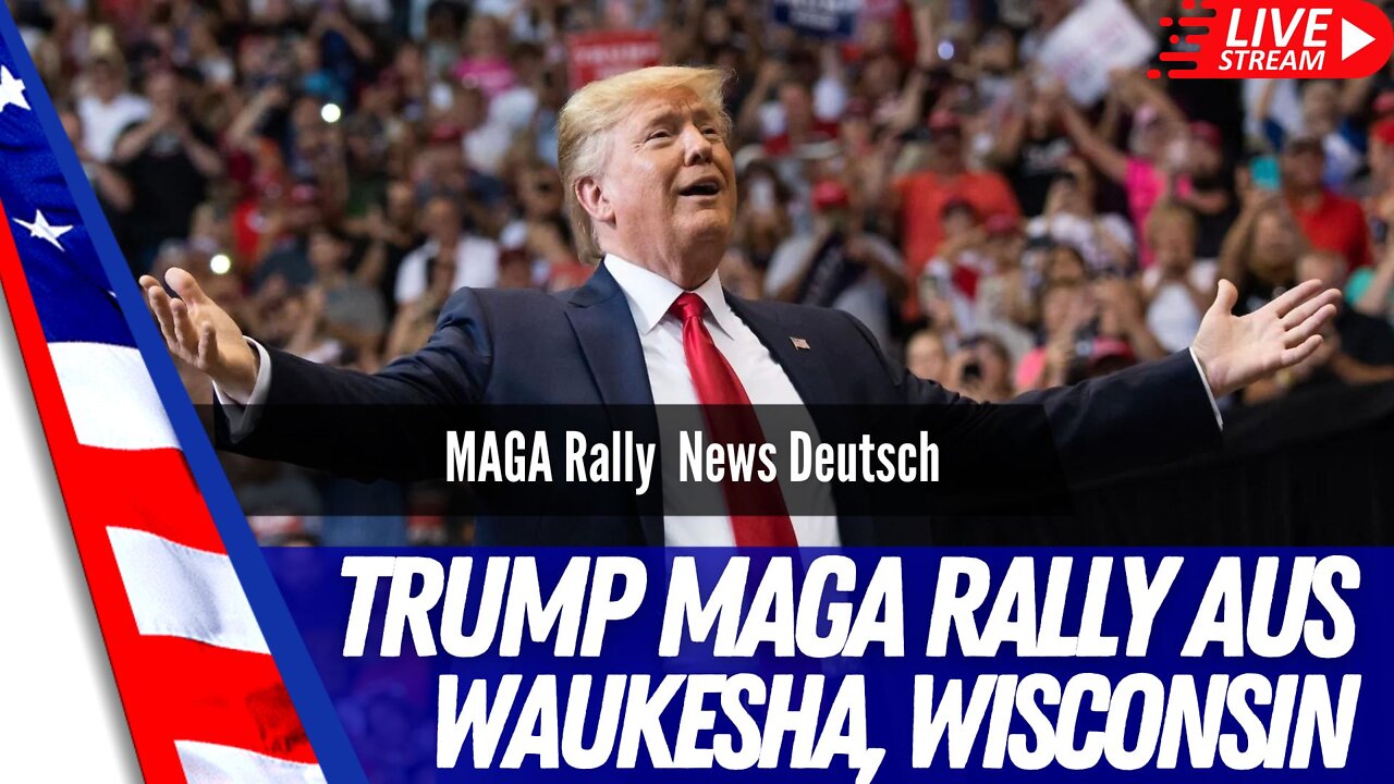 Trump MAGA Rally aus Wisconsin.