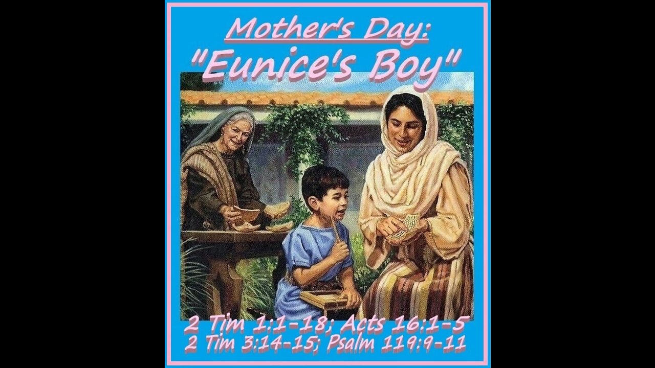 Mother's Day: Eunice's Boy (sermon at 21:50)