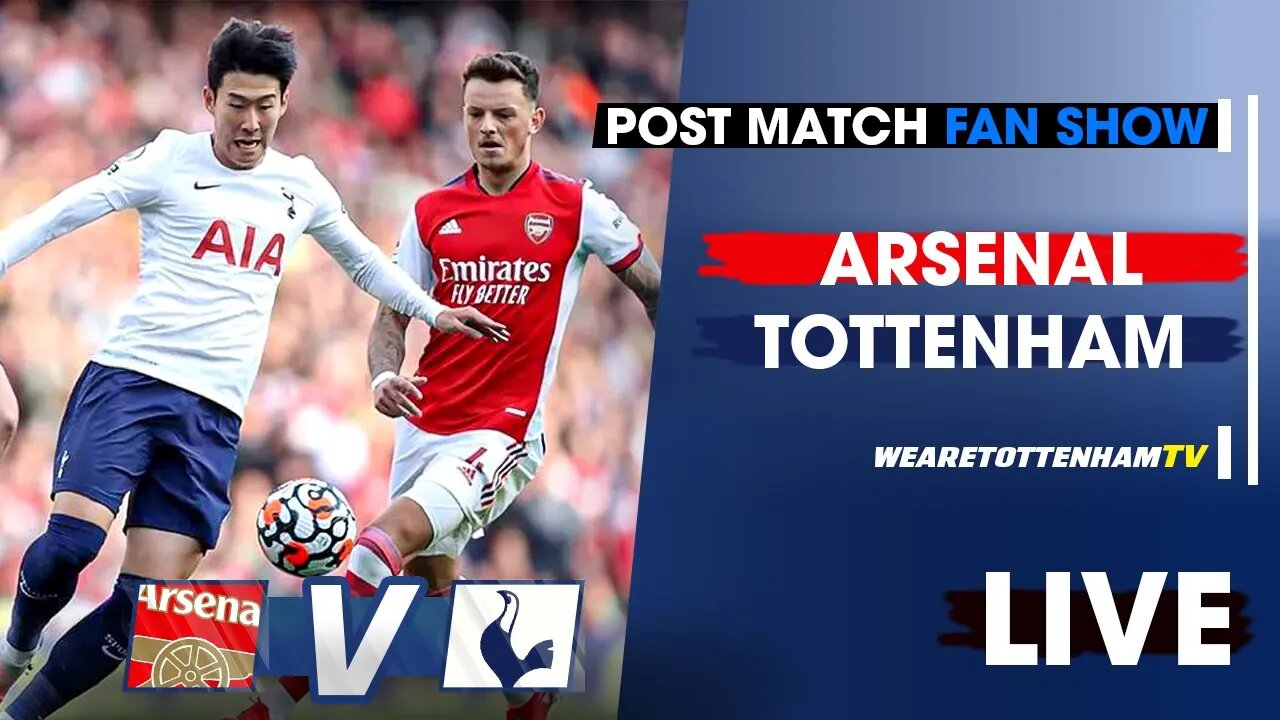 Arsenal Vs Tottenham • Premier League [POST MATCH FAN SHOW]